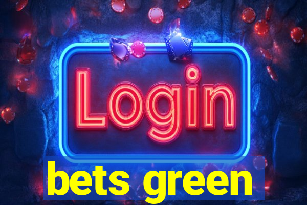 bets green