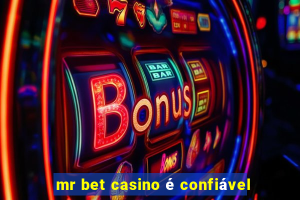 mr bet casino é confiável