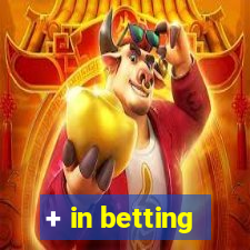 + in betting