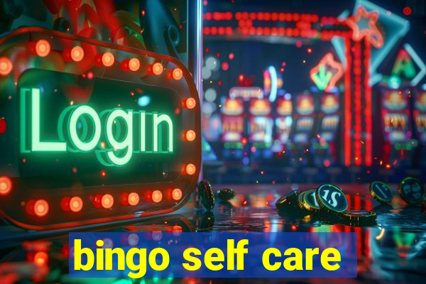 bingo self care