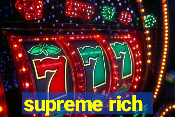 supreme rich