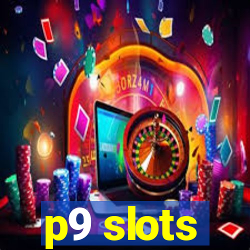 p9 slots