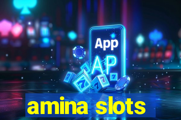 amina slots