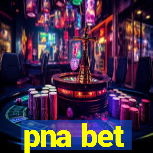 pna bet