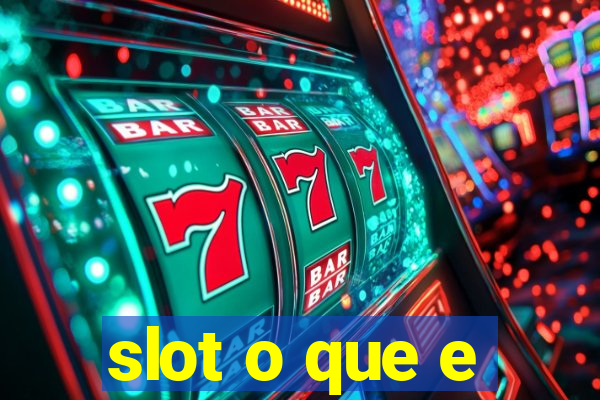 slot o que e