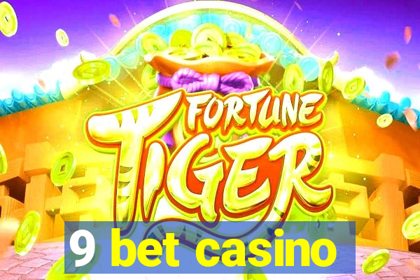 9 bet casino