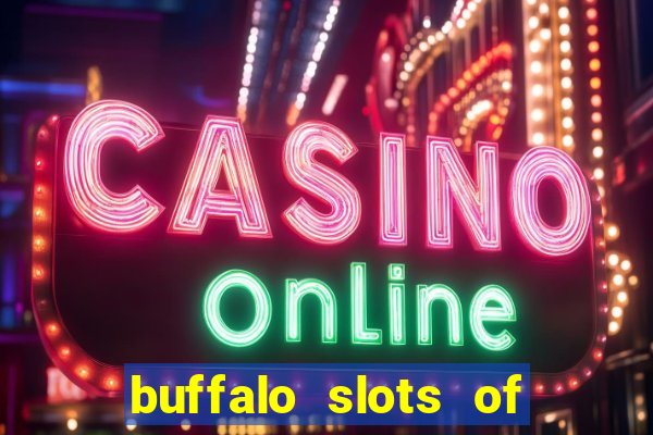 buffalo slots of cash casino