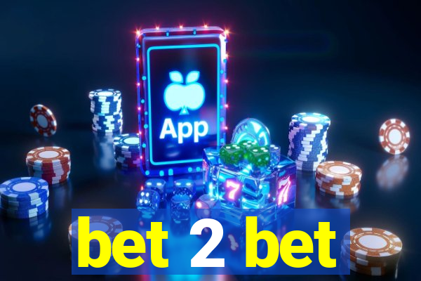 bet 2 bet