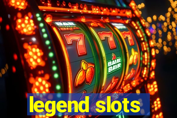 legend slots