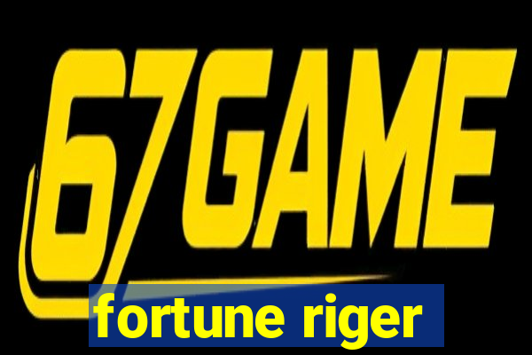 fortune riger