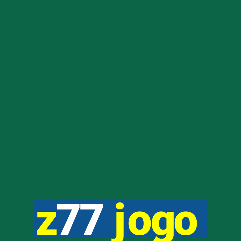 z77 jogo