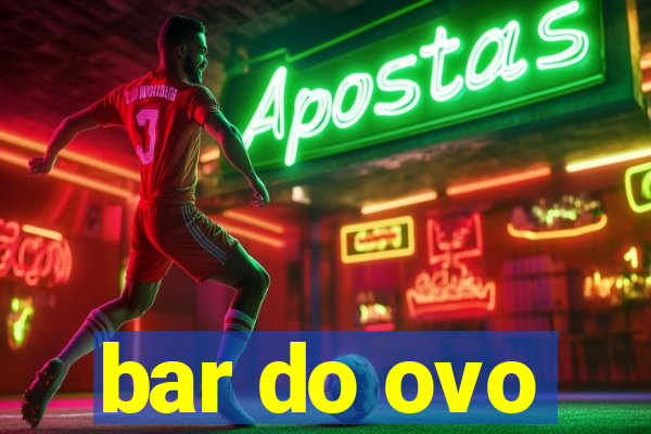 bar do ovo