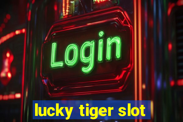 lucky tiger slot