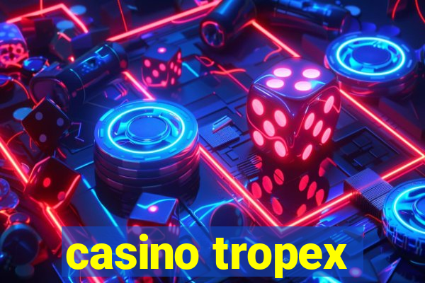 casino tropex