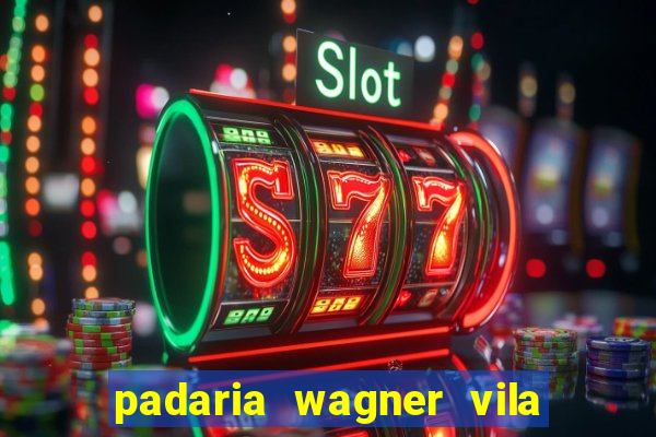 padaria wagner vila nova i莽ara