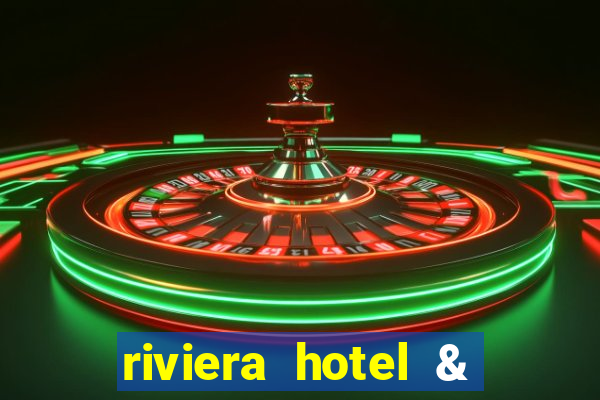 riviera hotel & casino las vegas nv