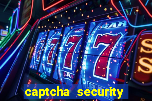 captcha security check betano