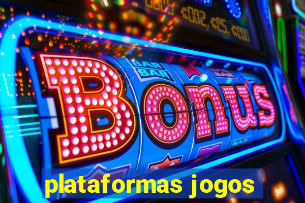 plataformas jogos