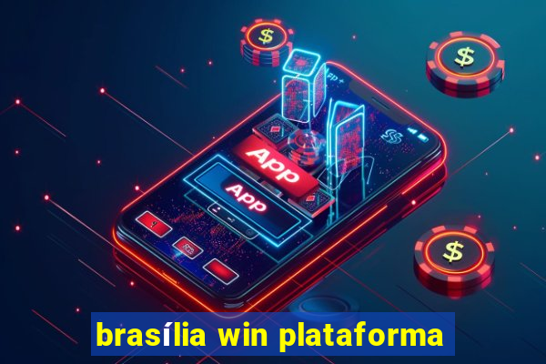 brasília win plataforma