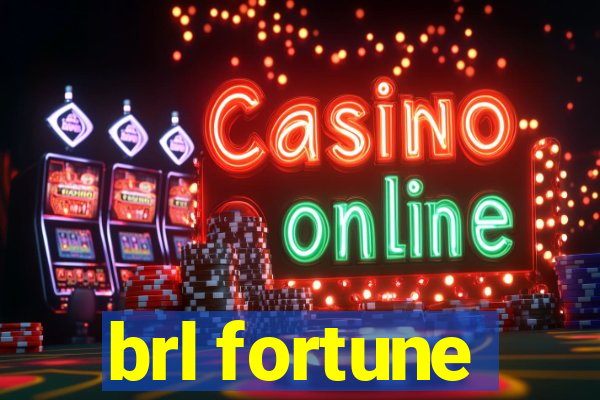 brl fortune