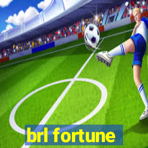 brl fortune