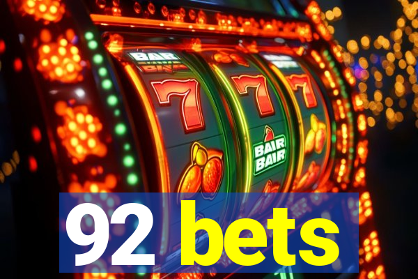 92 bets