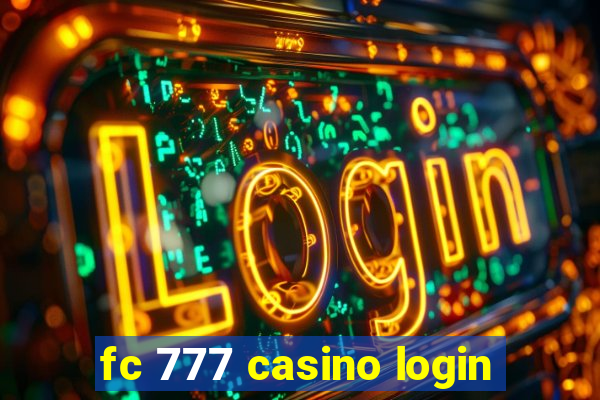 fc 777 casino login