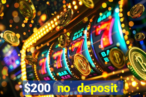 $200 no deposit bonus casino