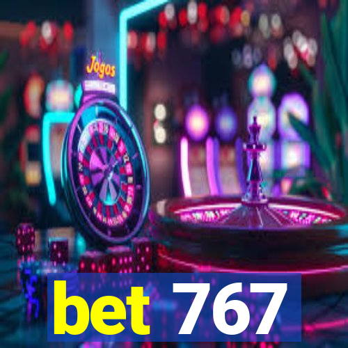 bet 767