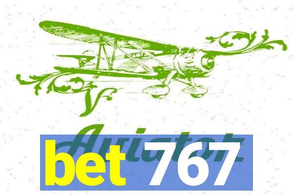 bet 767