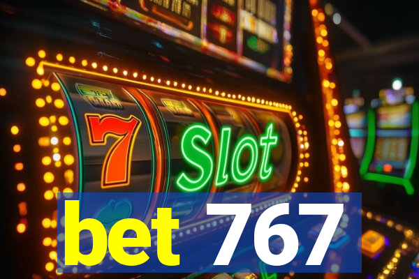 bet 767