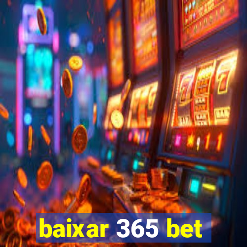 baixar 365 bet