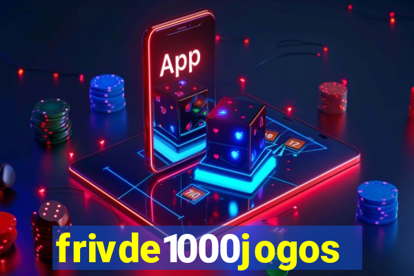 frivde1000jogos