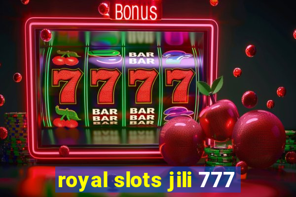 royal slots jili 777