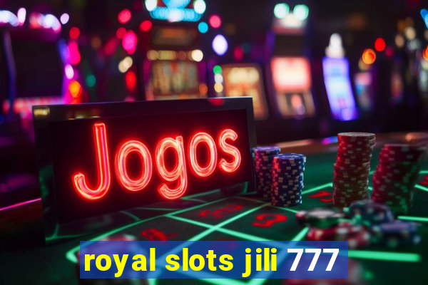 royal slots jili 777