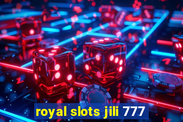 royal slots jili 777