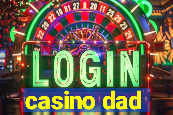 casino dad