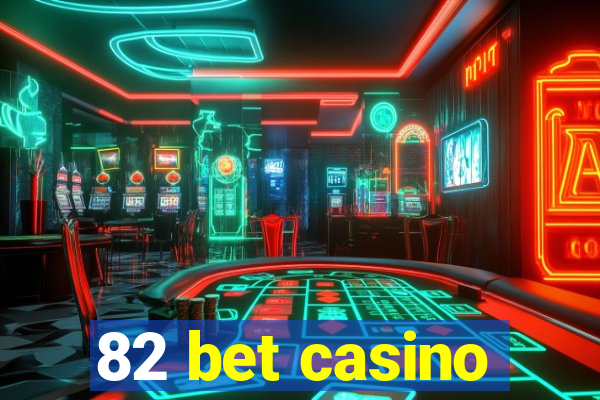 82 bet casino