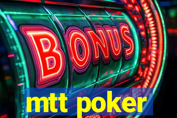 mtt poker