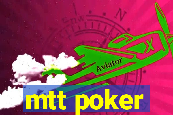 mtt poker