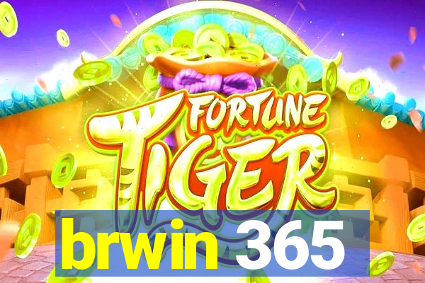 brwin 365