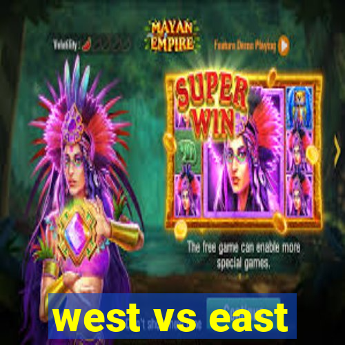 west vs east