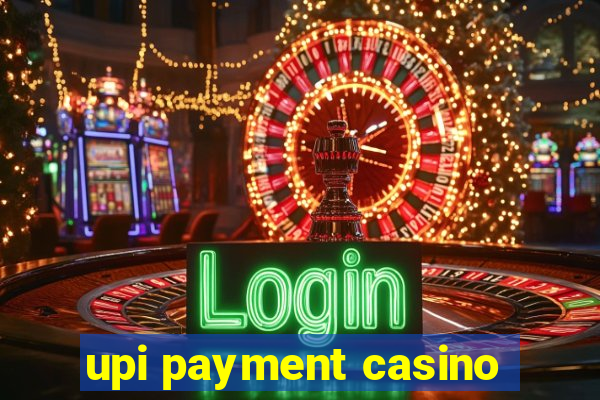 upi payment casino