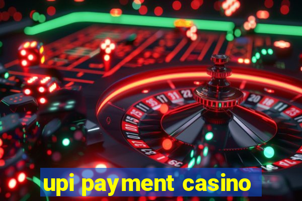 upi payment casino