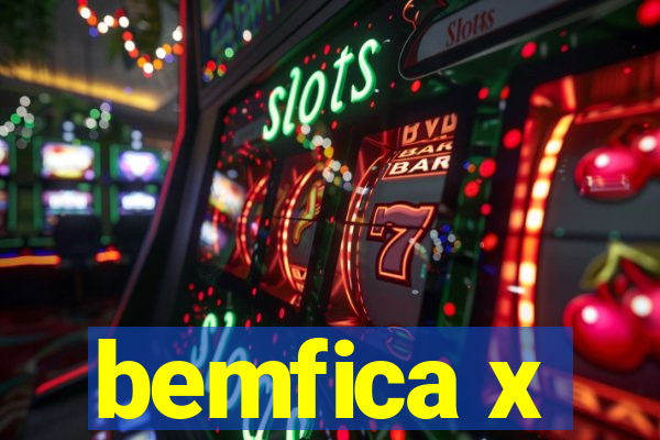 bemfica x