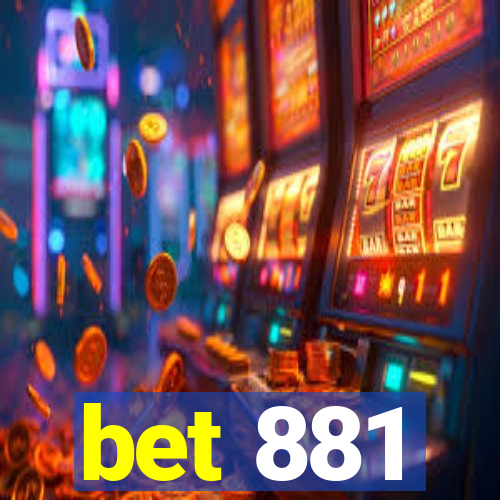 bet 881