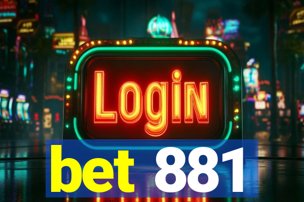 bet 881