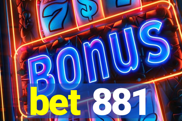 bet 881