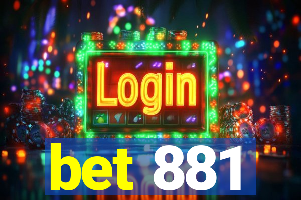 bet 881