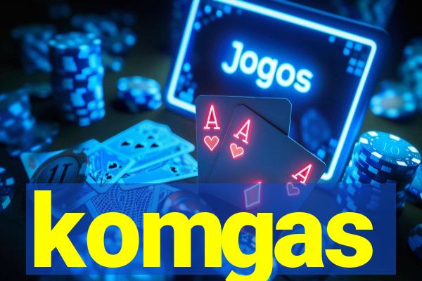 komgas